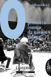 O PROXECTO COMÚN DA NACIÓN GALEGA, Xosé Manuel Beiras - EDICIÓNS LAIOVENTO