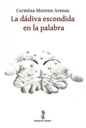 La dádiva escondida en la palabra, Carmina Moreno - NAZARI EDITORIAL