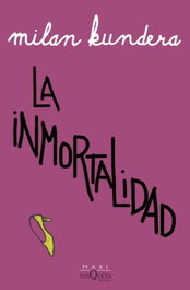 TUSQUETS, La inmortalidad, Milan Kundera - TUSQUETS