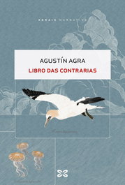 Libro das contrarias, Agustín Agra - XERAIS