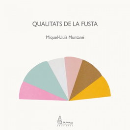 PARNASS, QUALITATS DE LA FUSTA, Miquel-Lluís Muntané