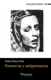 Presencias y antipresencias, Pablo Pérez Polo - Valparaíso