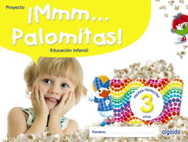 ALGAIDA ¡MMM...PALOMITAS! 3 AÑOS PRIMER TRIMESTRE 2022