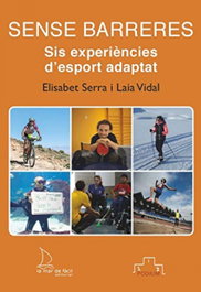 LA MAR DE FACIL, SIN BARRERAS. SEIS EXPERIENCIAS DE DEPORTE ADAPTADO