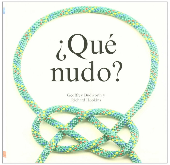 ¿Qué nudo?, Geoffrey Budworth / Richard Hopkins - LISMA EDICIONES