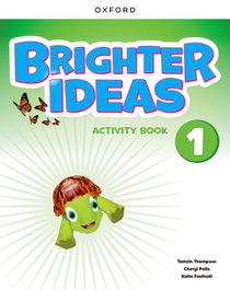 OXFORD UNIVERSITY PRESS, BRIGHTER IDEAS 1 ACTIVITY BOOK 2024 - OXFORD UNIVERSITY PRESS
