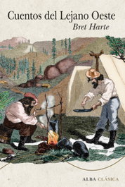 CUENTOS DEL LEJANO OESTE, Bret Harte - ALBA