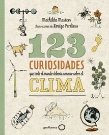 123 curiosidades que todo el mundo debería conocer sobre el clima, Mathilda Masters - GEOPLANETA