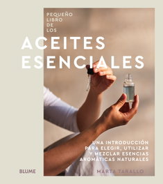 BLUME, Pequeño libro de los aceites esenciales - Marta Tarallo