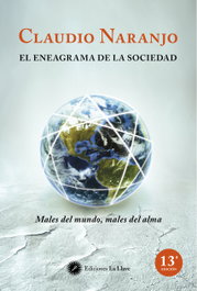 Eneagrama de la sociedad: males del mundo, males del alma, Claudio Naranjo - LA LLAVE