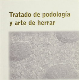 ACRIBIA TRATADO DE PODOLOGÍA/ARTE DE HERRAR