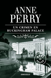 DEBOLSILLO, Un crimen en Buckingham Palace, Anne Perry - DEBOLSILLO