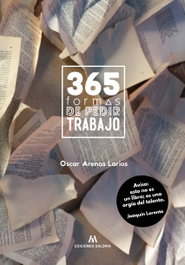 365 FORMAS DE PEDIR TRABAJO, Óscar Arenas Larios - EDICIONS SALORIA