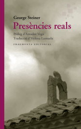 Presències reals, George Steiner - FRAGMENTA