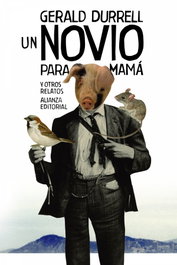 Un novio para mamá y otros relatos, Gerald Durrell - ALIANZA