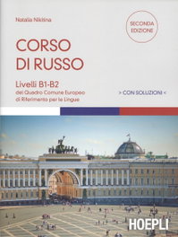 ULRICO HOEPLI Corso di Russo. Livelli B1-B2 (Corsi di Lingua)