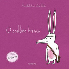 KALANDRAKA, O coelliño branco - Ballesteros Rey, Xosé Antonio
