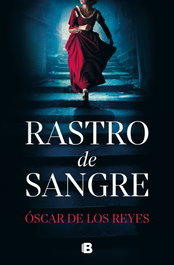 Rastro de sangre, Oscar de los Reyes - Ediciones B