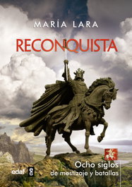Reconquista: Ocho siglos de mestizaje y batallas, María Lara - EDAF EDITORIAL