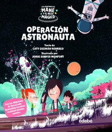 EDEBE Operación Astronauta, Caty Guzmán Rodrigo - Aventuras de Mane y Reloj Mágico
