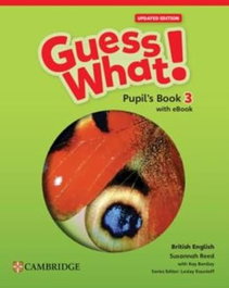 GUESS WHAT! BRITISH 3 PUPILS BOOK +EBOOK, CAMBRIDGE