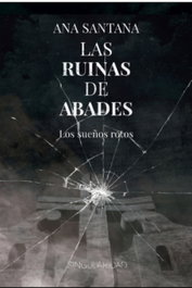 Las Ruinas de Abades II, Ana Santana - Editorial Singularidad