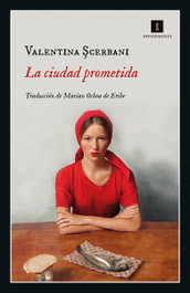 IMPEDIMENTA La ciudad prometida, Valentina Scerbani - IMPEDIMENTA