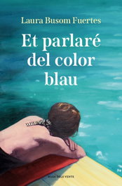 Et parlaré del color blau, Laura Busom - ROSA DELS VENTS