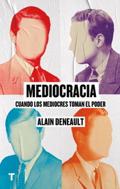Mediocracia, Alain Deneault - TURNER