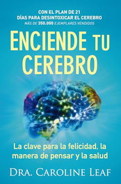 WHITAKER HOUSE ENCIENDE TU CEREBRO, Dra. Caroline Leaf