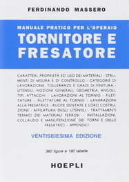 Manuale pratico per l'operaio tornitore e fresatore, Ferdinando, Massero - ULRICO HOEPLI