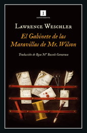 El Gabinete de las Maravillas de Mr. Wilson, Lawrence Weschler - IMPEDIMENTA