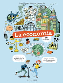 ASTRONAVE La economía en cómic, Jézabel Couppey-Soubeyran - ASTRONAVE