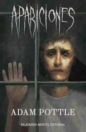 Apariciones, Adam Pottle - DILATANDO MENTES EDITORIAL