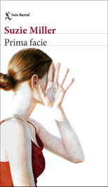 Prima facie, Suzie Miller - SEIX BARRAL EDICIONES