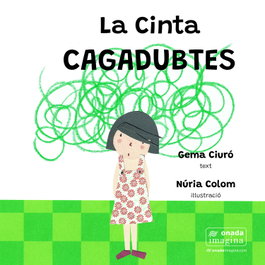 La Cinta Cagadubtes, Gema Ciuró Soler - ONADA EDICIONS