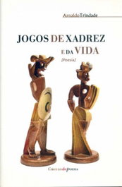 Jogos de Xadrez e da Vida, Arnaldo Trindade - ESTRATEGIAS CRIATIVAS