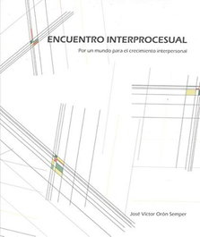 ENCUENTRO INTERPROCESUAL: POR UN MUNDO PARA EL CRECIMIENTO, José Víctor Orón Semper - ICCE PUBLICACIONES