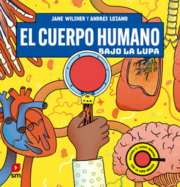 SM, El cuerpo humano bajo la lupa, Jane Wilsher - SM