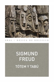 AKAL TÓTEM Y TABÚ, Sigmund Freud - AKAL