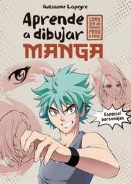PLANETA JUNIOR, Aprende a dibujar manga - APRENDE A DIBUJAR MANGA.(ESPECIAL PERSONAJES)