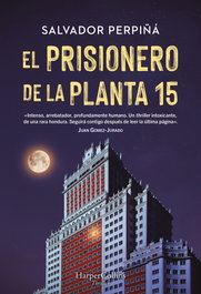 El prisionero de la planta 15, Salvador Perpiñá - HARPER COLLINS IBERICA