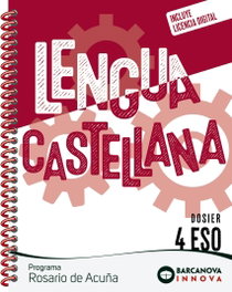 BARCANOVA, Rosario de Acuña 4 ESO. Dosier. Lengua castellana, Francisca Ezquerra - BARCANOVA