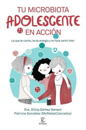 ESPASA CALPE, Tu microbiota adolescente en acción