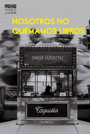Nosotros no quemamos libros, Enrique Vázquez Paz - EDITORIAL EXTRAVERTIDA