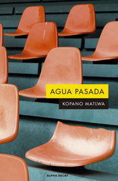 Agua pasada, Matlwa Kopano - ALPHA DECAY