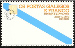 Os poetas galegos e Franco, Xesús Alonso Montero - AKAL