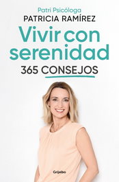 GRIJALBO, Vivir con serenidad. 365 consejos, Patricia Ramírez - GRIJALBO