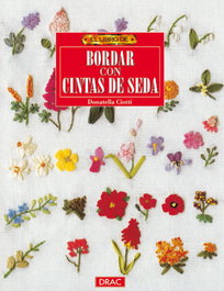 DRAC, El libro de bordar con cintas de seda - Ciotti, Donatella