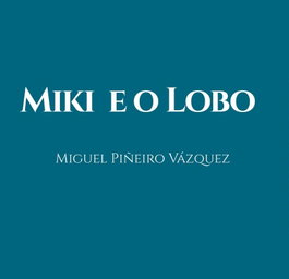 Miki e o lobo, Miguel Piñeiro Vázquez - PERUCHELA EDICIONS